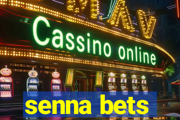 senna bets